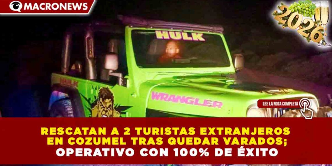 RESCATAN A 2 TURISTAS EXTRANJEROS EN COZUMEL TRAS QUEDAR VARADOS; OPERATIVO CON 100% DE ÉXITO