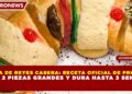ROSCA DE REYES CASERA: RECETA OFICIAL DE PROFECO RINDE 2 PIEZAS GRANDES Y DURA HASTA 3 SEMANAS