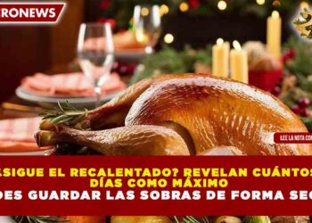 ¿SIGUE EL RECALENTADO? REVELAN CUÁNTOS DÍAS COMO MÁXIMO PUEDES GUARDAR LAS SOBRAS DE FORMA SEGURA