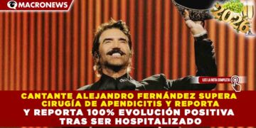 CANTANTE ALEJANDRO FERNÁNDEZ SUPERA CIRUGÍA DE APENDICITIS Y REPORTA 100% EVOLUCIÓN POSITIVA TRAS SER HOSPITALIZADO