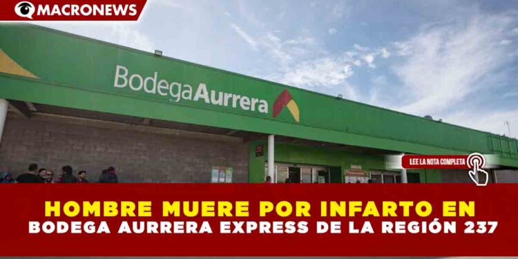 HOMBRE MUERE POR INFARTO EN BODEGA AURRERA EXPRESS DE LA REGIÓN 237