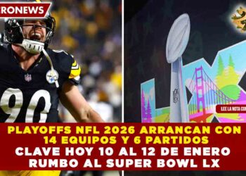 PLAYOFFS NFL 2026 ARRANCAN CON  14 EQUIPOS Y 6 PARTIDOS CLAVE HOY 10 AL 12 DE ENERO  RUMBO AL SUPER BOWL LX