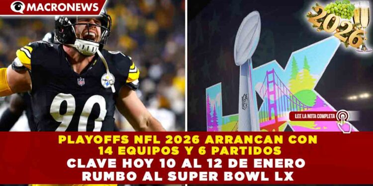 PLAYOFFS NFL 2026 ARRANCAN CON  14 EQUIPOS Y 6 PARTIDOS CLAVE HOY 10 AL 12 DE ENERO  RUMBO AL SUPER BOWL LX