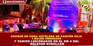 CHOQUE EN ZONA HOTELERA DE CANCÚN DEJA 1 MUJER PRENSADA Y VARIOS LESIONADOS EN EL KM 4 DEL BULEVAR KUKULCÁN