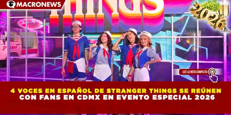 4 VOCES EN ESPAÑOL DE STRANGER THINGS SE REÚNEN CON FANS EN CDMX EN EVENTO ESPECIAL 2026