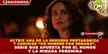ACTRIZ ANA DE LA REGUERA PROTAGONIZA Y CODIRIGE “UN HOMBRE POR SEMANA”, SERIE QUE APUESTA POR EL HUMOR Y LA MIRADA FEMENINA