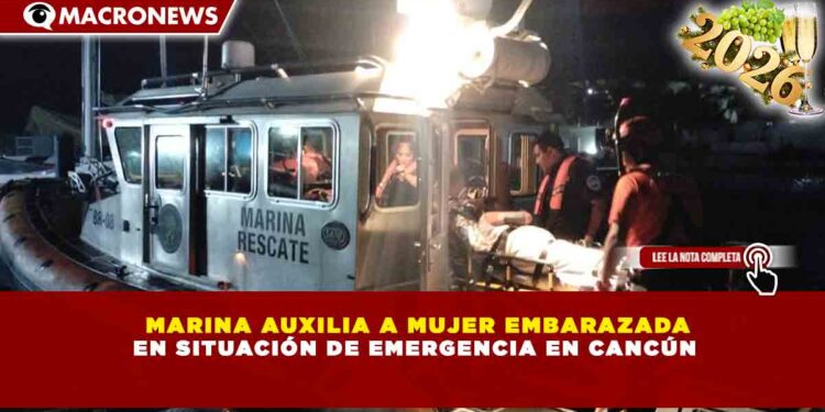 MARINA AUXILIA A MUJER EMBARAZADA EN SITUACIÓN DE EMERGENCIA EN CANCÚN