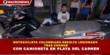 MOTOCICLISTA COLOMBIANO RESULTA LESIONADO  TRAS CHOQUE   CON CAMIONETA EN PLAYA DEL CARMEN