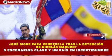 ¿QUÉ SIGUE PARA VENEZUELA TRAS LA DETENCIÓN DE NICOLÁS MADURO? 5 ESCENARIOS CLAVE Y UN PAÍS EN INCERTIDUMBRE