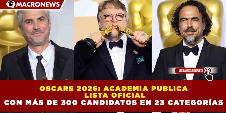 OSCARS 2026: ACADEMIA PUBLICA  LISTA OFICIAL CON MÁS DE 300 CANDIDATOS EN 23 CATEGORÍAS