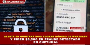 ALERTA EN QUINTANA ROO: CLONAN NÚMERO DE WHATSAPP Y PIDEN $5,300 EN FRAUDE DETECTADO EN CHETUMAL