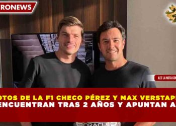 PILOTOS DE LA F1 CHECO PÉREZ Y MAX VERSTAPPEN SE REENCUENTRAN TRAS 2 AÑOS Y APUNTAN AL 2026