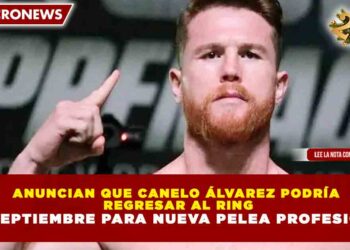 ANUNCIAN QUE CANELO ÁLVAREZ PODRÍA REGRESAR AL RING EN SEPTIEMBRE PARA NUEVA PELEA PROFESIONAL