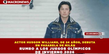 ACTOR HUDSON WILLIAMS, DE 24 AÑOS, DEBUTA EN PASARELA DE MILÁN RUMBO A LOS JUEGOS OLÍMPICOS DE INVIERNO 2026