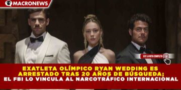 EXATLETA OLÍMPICO RYAN WEDDING ES  ARRESTADO TRAS 20 AÑOS DE BÚSQUEDA; EL FBI LO VINCULA AL NARCOTRÁFICO INTERNACIONAL