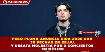 PESO PLUMA ANUNCIA GIRA 2026 CON 30 FECHAS EN EE.UU. Y DESATA MOLESTIA POR 0 CONCIERTOS EN MÉXICO