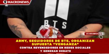 ARMY, SEGUIDORES DE BTS, ORGANIZAN SUPUESTA “VENGANZA” CONTRA REVENDEDORES EN REDES SOCIALES Y GENERAN DEBATE