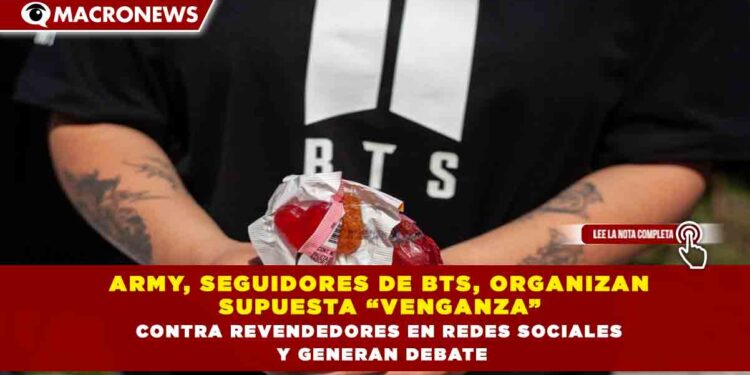 ARMY, SEGUIDORES DE BTS, ORGANIZAN SUPUESTA “VENGANZA” CONTRA REVENDEDORES EN REDES SOCIALES Y GENERAN DEBATE