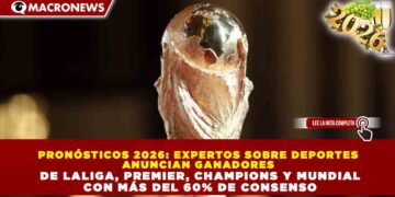 PRONÓSTICOS 2026: EXPERTOS SOBRE DEPORTES ANUNCIAN GANADORES DE LALIGA, PREMIER, CHAMPIONS Y MUNDIAL CON MÁS DEL 60% DE CONSENSO