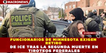FUNCIONARIOS DE MINNESOTA EXIGEN RETIRO DE ICE TRAS LA SEGUNDA MUERTE EN TIROTEOS FEDERALES