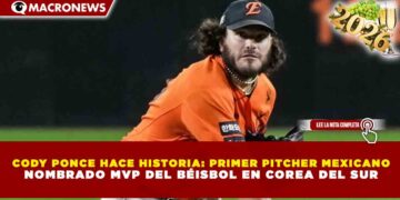CODY PONCE HACE HISTORIA: PRIMER PITCHER MEXICANO NOMBRADO MVP DEL BÉISBOL EN COREA DEL SUR