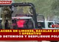 BALACERA EN LIMONES, BACALAR ACTIVA  1 OPERATIVO CON 0 DETENIDOS Y DESPLIEGUE POLICIAL