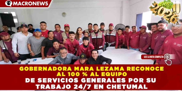GOBERNADORA MARA LEZAMA RECONOCE AL 100 % AL EQUIPO DE SERVICIOS GENERALES POR SU TRABAJO 24/7 EN CHETUMAL