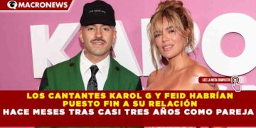 LOS CANTANTES KAROL G Y FEID HABRÍAN PUESTO FIN A SU RELACIÓN HACE MESES TRAS CASI TRES AÑOS COMO PAREJA
