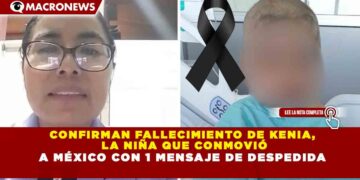 CONFIRMAN FALLECIMIENTO DE KENIA,  LA NIÑA QUE CONMOVIÓ A MÉXICO CON 1 MENSAJE DE DESPEDIDA