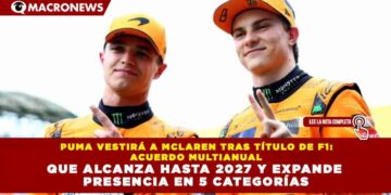 PUMA VESTIRÁ A MCLAREN TRAS TÍTULO DE F1:  ACUERDO MULTIANUAL QUE ALCANZA HASTA 2027 Y EXPANDE  PRESENCIA EN 5 CATEGORÍAS