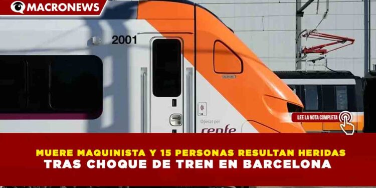 MUERE MAQUINISTA Y 15 PERSONAS RESULTAN HERIDAS TRAS CHOQUE DE TREN EN BARCELONA