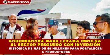 GOBERNADORA MARA LEZAMA IMPULSA AL SECTOR PESQUERO CON INVERSIÓN HISTÓRICA DE MÁS DE $8 MILLONES PARA FORTALECER A PRODUCTORES