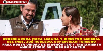 GOBERNADORA MARA LEZAMA Y DIRECTOR GENERAL DEL IMSS, ZOÉ ROBLEDO, SUPERVISAN TERRENO PARA NUEVA UNIDAD DE DIAGNÓSTICO Y TRATAMIENTO AMBULATORIO DEL IMSS EN CANCÚN