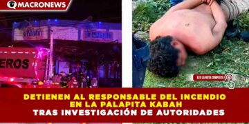 DETIENEN AL RESPONSABLE DEL INCENDIO EN LA PALAPITA KABAH TRAS INVESTIGACIÓN DE AUTORIDADES