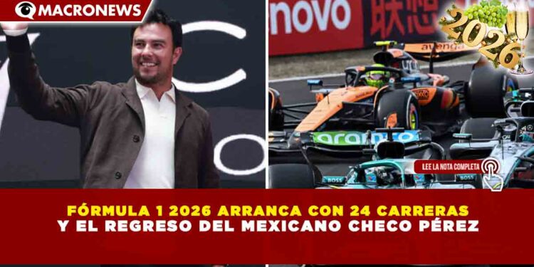 FÓRMULA 1 2026 ARRANCA CON 24 CARRERAS Y EL REGRESO DEL MEXICANO CHECO PÉREZ