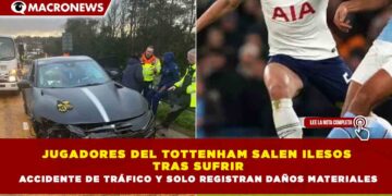 JUGADORES DEL TOTTENHAM SALEN ILESOS TRAS SUFRIR ACCIDENTE DE TRÁFICO Y SOLO REGISTRAN DAÑOS MATERIALES