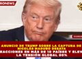 ANUNCIO DE TRUMP SOBRE LA CAPTURA DE NICOLÁS MADURO DESATA REACCIONES EN MÁS DE 10 PAÍSES Y ELEVA LA TENSIÓN GLOBAL 80%