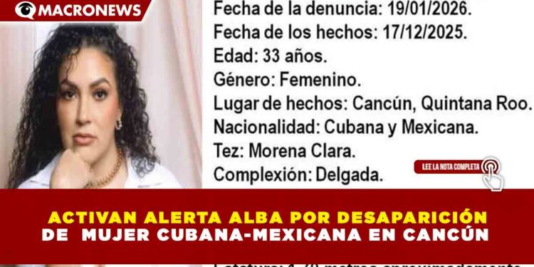 ACTIVAN ALERTA ALBA POR DESAPARICIÓN DE  MUJER CUBANA-MEXICANA EN CANCÚN
