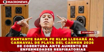 CANTANTE SANTA FE KLAN LLEGARÁ AL CARNAVAL DE PLAYA DEL CARMEN 2026 Y PROMETE UN ESPECTÁCULO MASIVO PARA LOS ASISTENTES