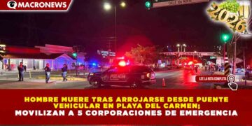 HOMBRE MUERE TRAS ARROJARSE DESDE PUENTE VEHICULAR EN PLAYA DEL CARMEN; MOVILIZAN A 5 CORPORACIONES DE EMERGENCIA