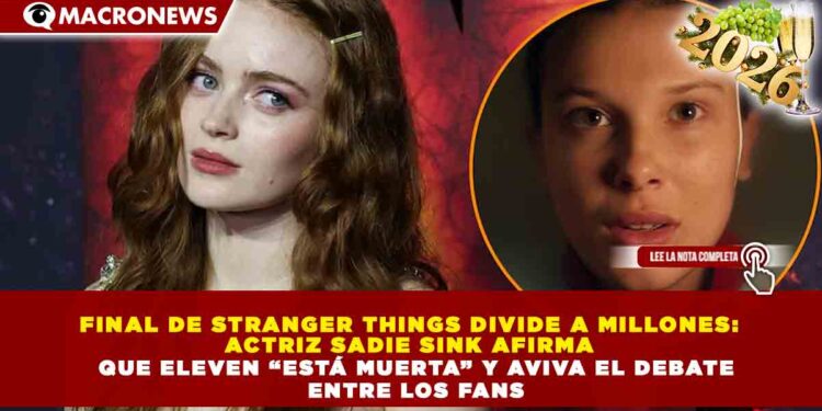 FINAL DE STRANGER THINGS DIVIDE A MILLONES: ACTRIZ SADIE SINK AFIRMA QUE ELEVEN “ESTÁ MUERTA” Y AVIVA EL DEBATE ENTRE LOS FANS