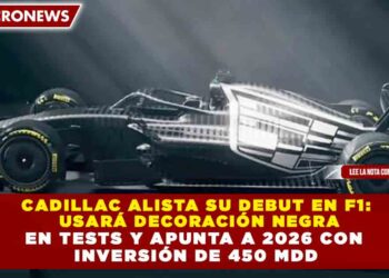 CADILLAC ALISTA SU DEBUT EN F1:  USARÁ DECORACIÓN NEGRA EN TESTS Y APUNTA A 2026 CON  INVERSIÓN DE 450 MDD