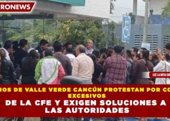 VECINOS DE VALLE VERDE PROTESTAN POR COBROS EXCESIVOS DE LA CFE Y EXIGEN SOLUCIONES A LAS AUTORIDADES