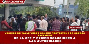 VECINOS DE VALLE VERDE PROTESTAN POR COBROS EXCESIVOS DE LA CFE Y EXIGEN SOLUCIONES A LAS AUTORIDADES