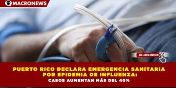 PUERTO RICO DECLARA EMERGENCIA SANITARIA  POR EPIDEMIA DE INFLUENZA: CASOS AUMENTAN MÁS DEL 40%