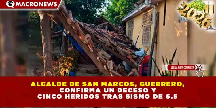 SISMO DE 6.5 EN SAN MARCOS DEJA UN SALDO DE 420 VIVIENDAS AFECTADAS Y MÁS DE 500 RÉPLICAS EN GUERRERO