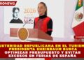 AUSTERIDAD REPUBLICANA EN EL TURISMO: SHEINBAUM BUSCA OPTIMIZAR PRESUPUESTO Y EVITAR EXCESOS EN FERIAS DE ESPAÑA