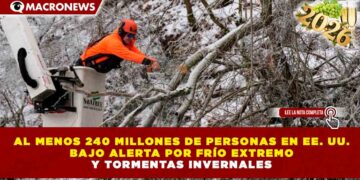 AL MENOS 240 MILLONES DE PERSONAS EN EE. UU. BAJO ALERTA POR FRÍO EXTREMO Y TORMENTAS INVERNALES