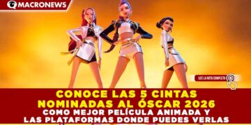 CONOCE LAS 5 CINTAS NOMINADAS AL ÓSCAR 2026 COMO MEJOR PELÍCULA ANIMADA Y LAS PLATAFORMAS DONDE PUEDES VERLAS