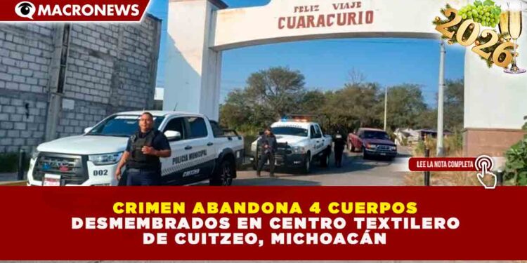 VIOLENCIA EN CUITZEO: HALLAZGO DE 4 CUERPOS DESMEMBRADOS Y DAÑOS EN 7 ESTABLECIMIENTOS ACTIVAN CÓDIGO ROJO EN MICHOACÁN